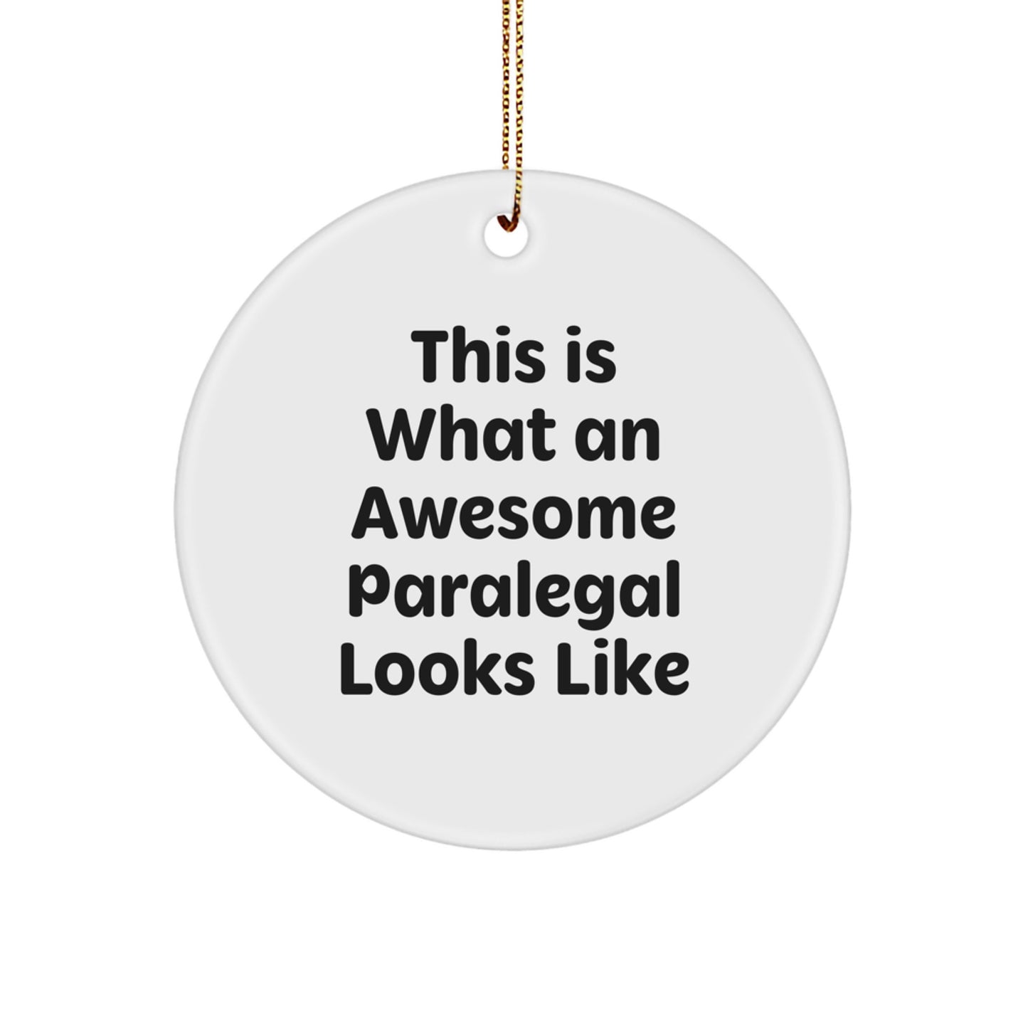 Funny Paralegal Gifts from Friends - 'This Is What An Awesome Paralegal Looks Like' Circle Ornament for Christmas - Image 1