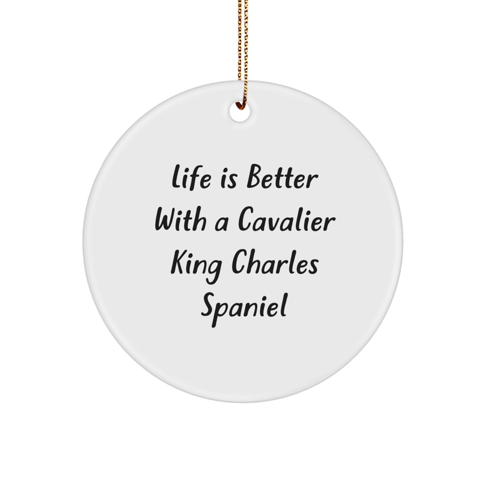 Funny Cavalier King Charles Spaniel Dog Gifts from Friends, Circle Ornament with Inspirational Quote, Unique Christmas Unique Gifts for Men, Women, Family - Image 1