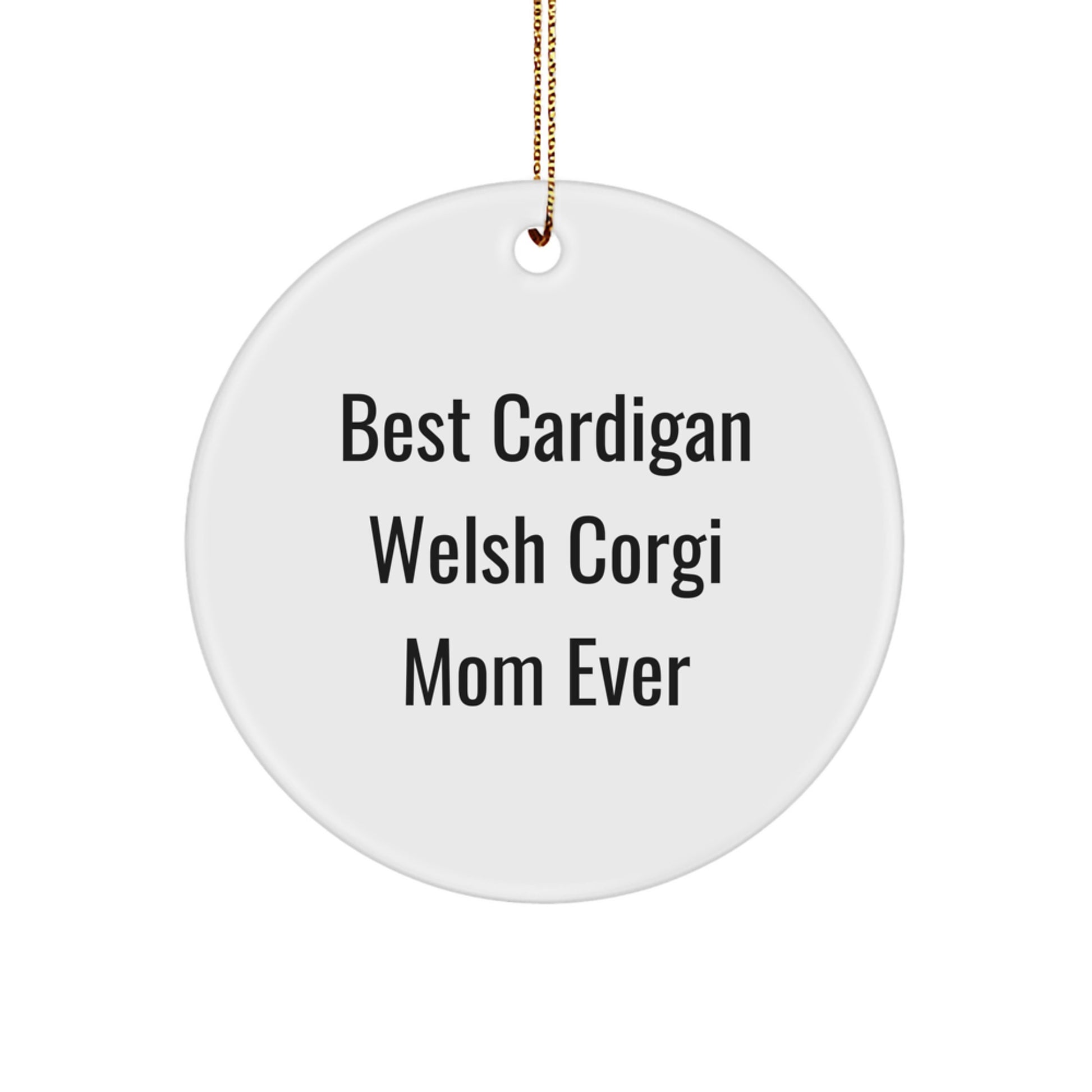Funny Cardigan Welsh Corgi Mom Ever Gifts for Cardigan Welsh Corgi Dog Lovers, Circle Ornament for Christmas Unique Gifts from Friends to Family - Image 1