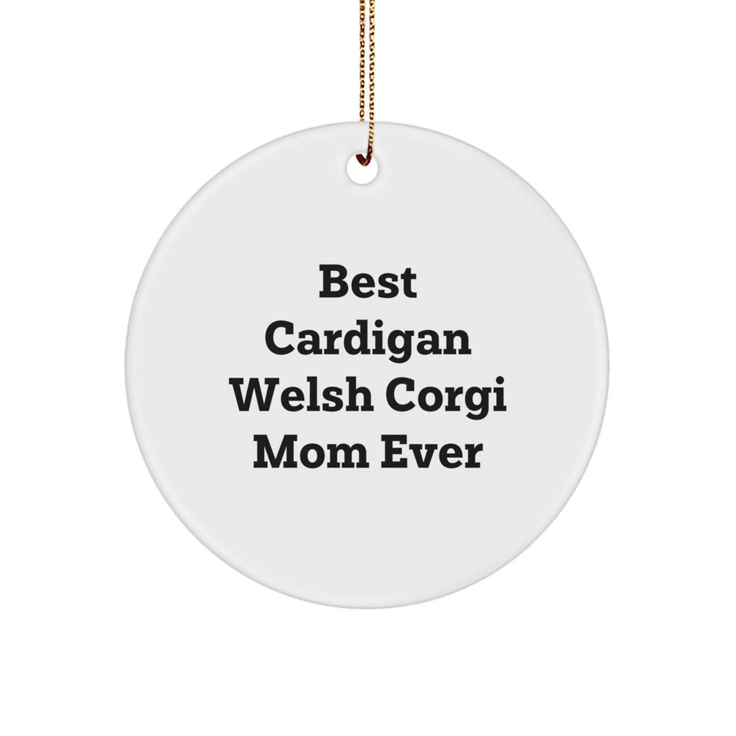 Funny Cardigan Welsh Corgi Dog Mom Christmas Unique Gifts from Family for Cardigan Welsh Corgi Enthusiasts Circle Ornament - Image 1