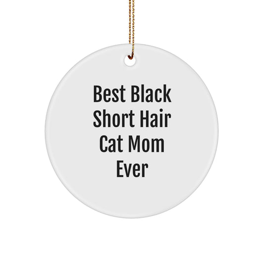 Funny Black Short Hair Cat Mom Ever Gifts from Friends for Unique Christmas Circle Ornaments - Image 1