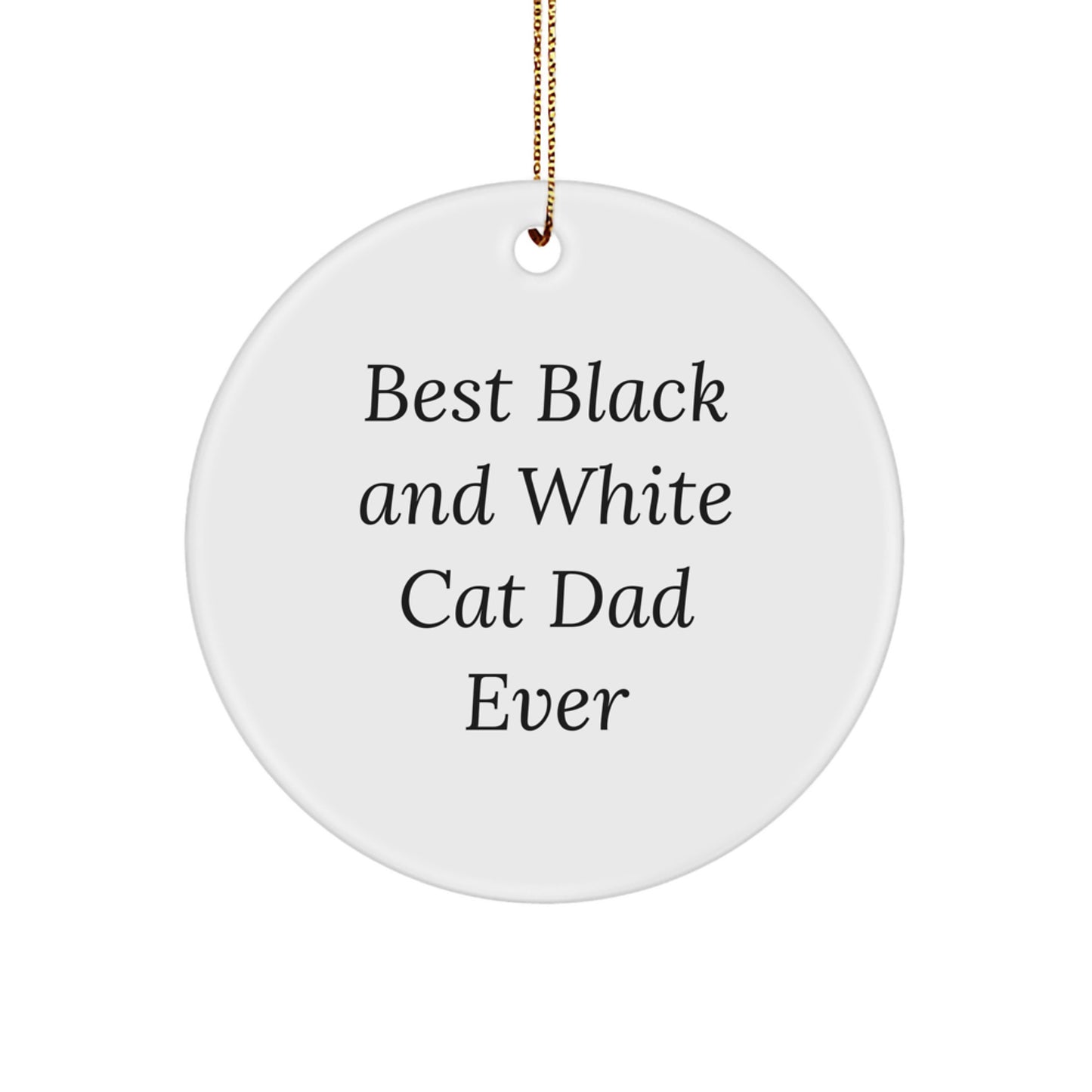 Funny Black and White Cat Dad Gifts from Men for Best Black And White Cat Ever, Unique Circle Ornament for Christmas - Image 1