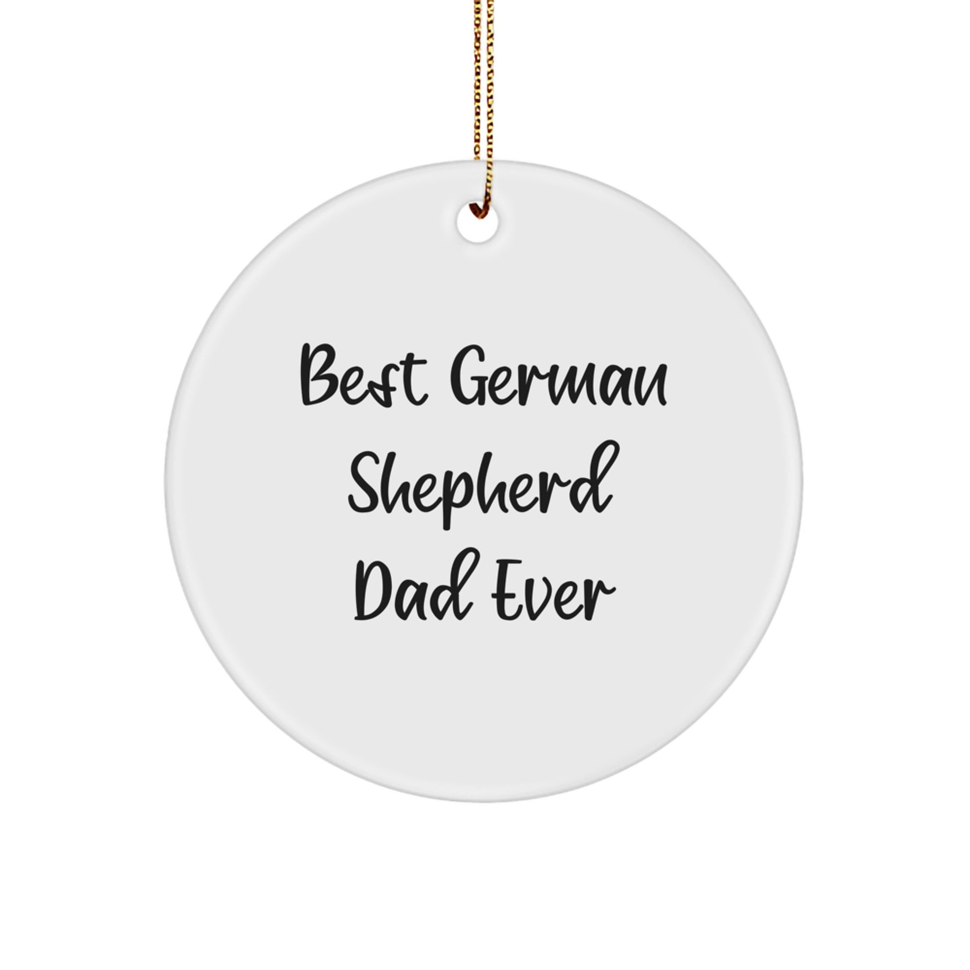 Funny German Shepherd Dog Gifts for Dad - Best German Shepherd Dad Ever Circle Ornament, Perfect for Christmas - Image 1