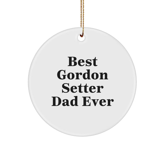 Gordon Setter Dad Ever Gifts from Men - Christmas Unique Circle Ornament for Gordon Setter Dog Lovers, Best Gordon Setter Dad Ever Quote, White Circle Shaped MDF with Sublimation Finish - Image 1