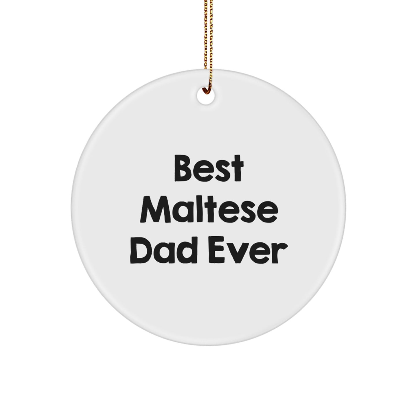 Funny Maltese Dog Gifts for Men from Best Dads Ever, Circle Ornament for Christmas - Image 1