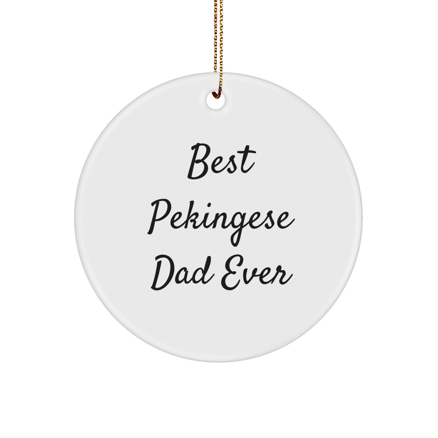 Pekingese Dog Dad Ever Circle Ornament, Funny Christmas Unique Gifts from Family to Friends - Image 1