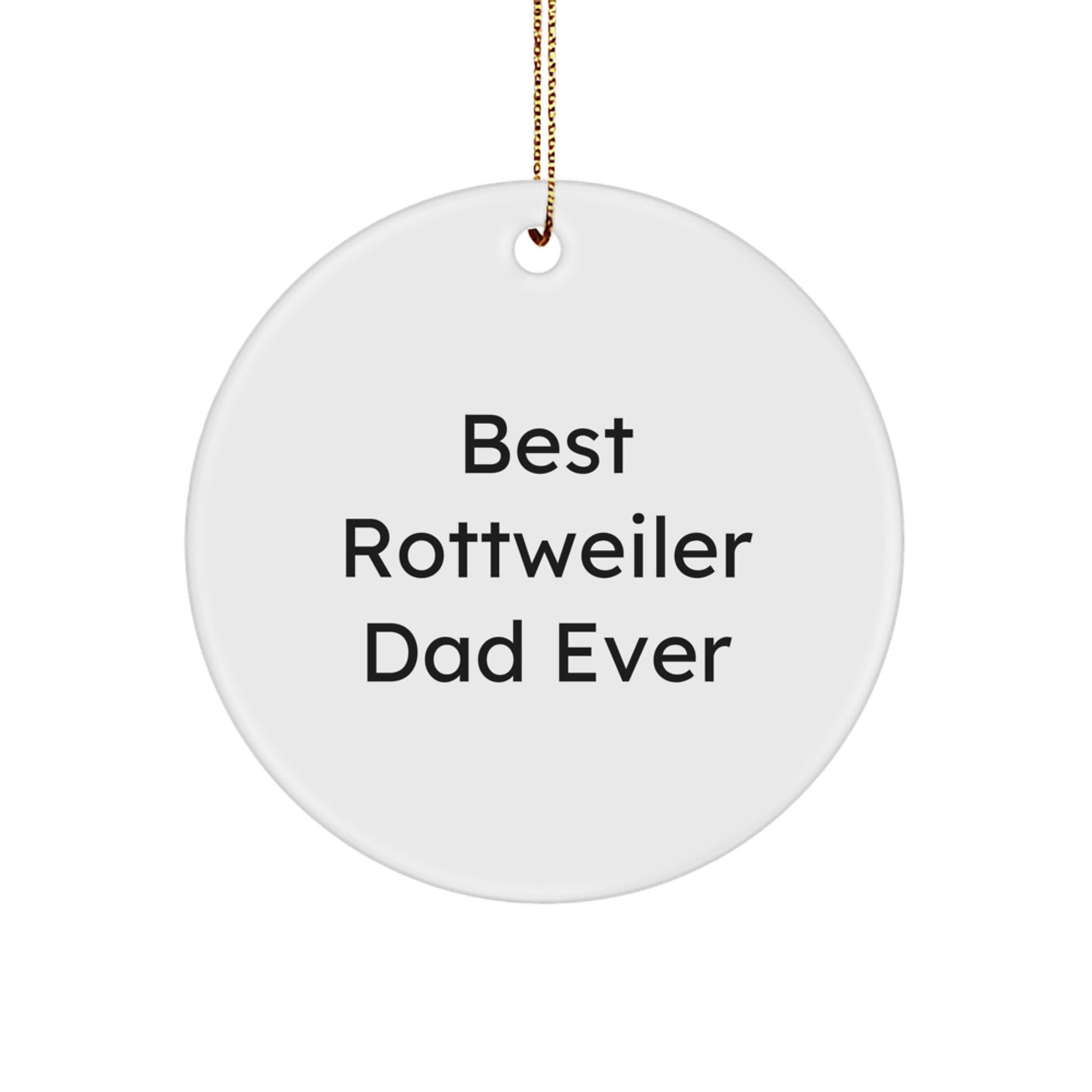 Funny Rottweiler Dog Gifts for Men - 'Best Rottweiler Dad Ever' Circle Ornament for Christmas - Image 1