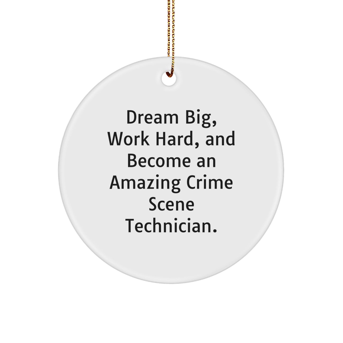 Crime Scene Technician Gifts from Friends - White Circle Ornament with Inspirational Quote, Perfect for Christmas - Image 1