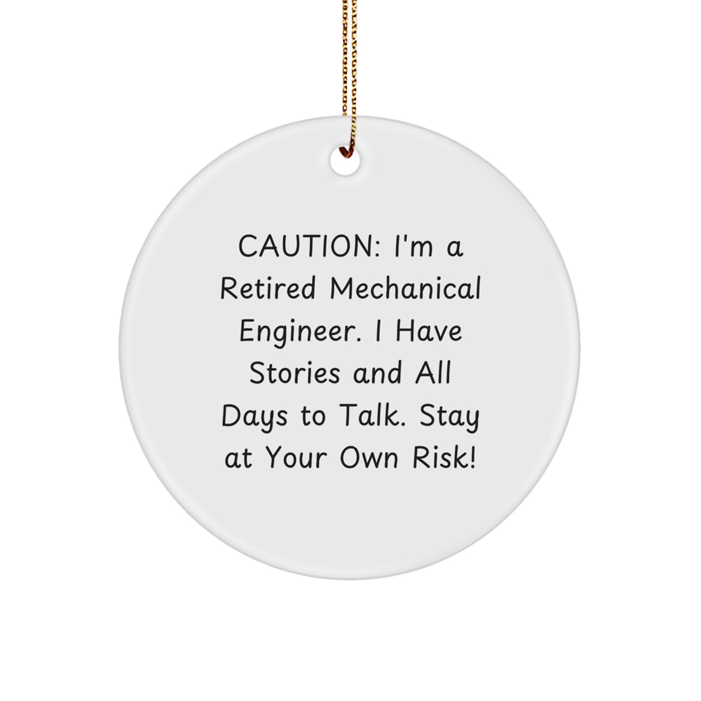 Funny Mechanical Engineer Gifts from Friends for Men - Christmas Unique Circle Ornament with Retired ME Quote - White Color - Image 1