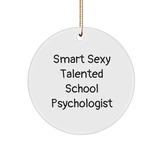 Funny School Psychologist Gifts from Men for Women or Coworkers - Smart Sexy Talented, Circle Ornament for Christmas Unique Gifts - Image 1