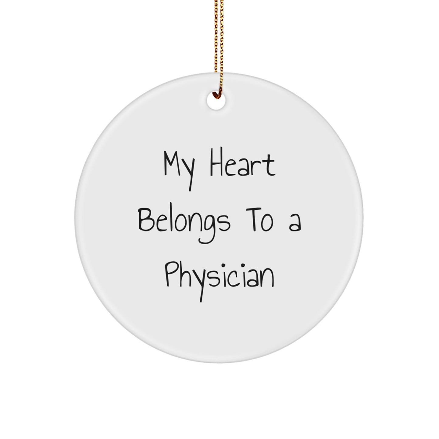Funny Circle Ornament Gifts from Friends for Physician My Heart Belongs To A Physician - Image 1