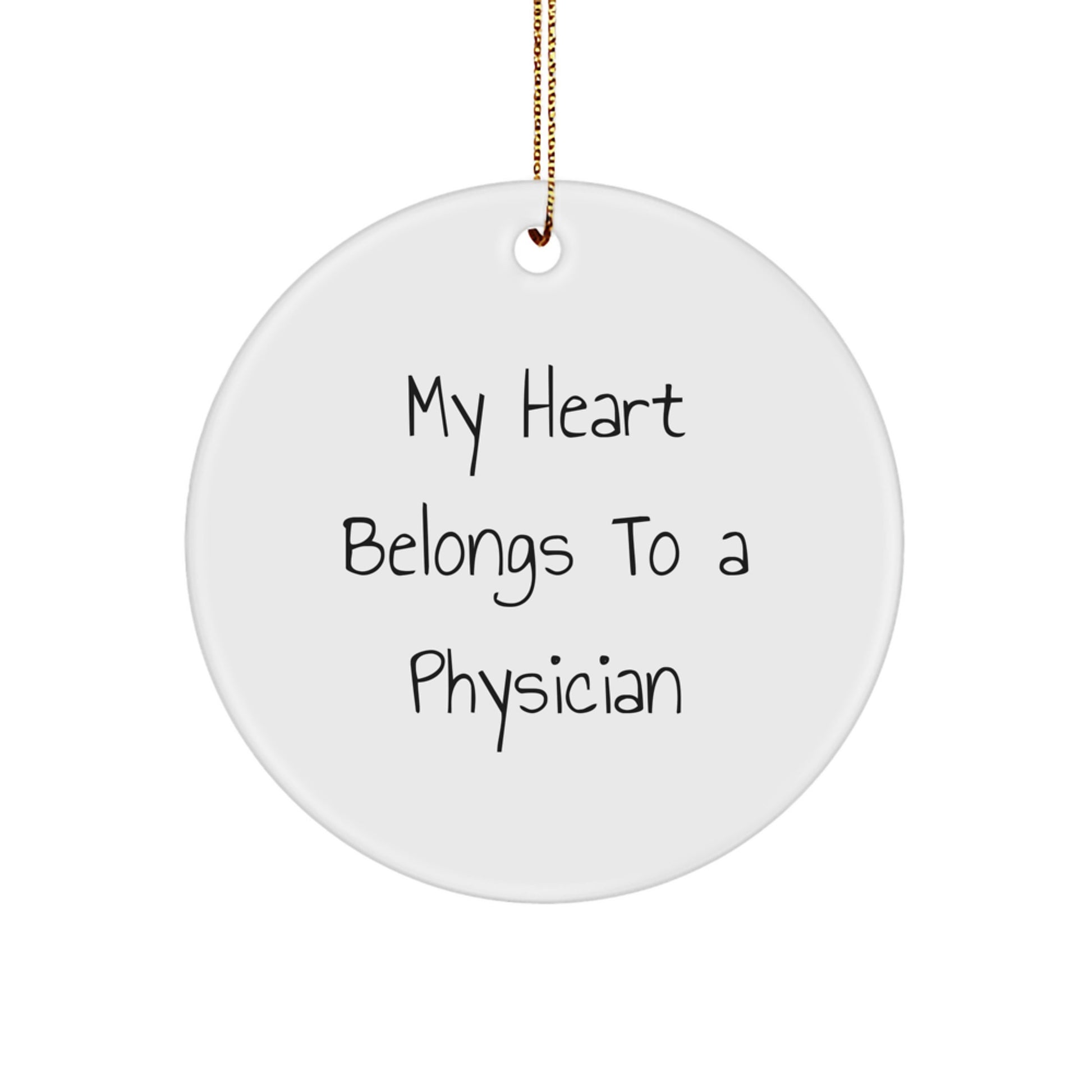 Funny Circle Ornament Gifts from Friends for Physician My Heart Belongs To A Physician - Image 1