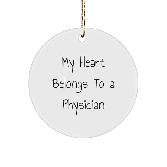 Funny Circle Ornament Gifts from Friends for Physician My Heart Belongs To A Physician - Image 1