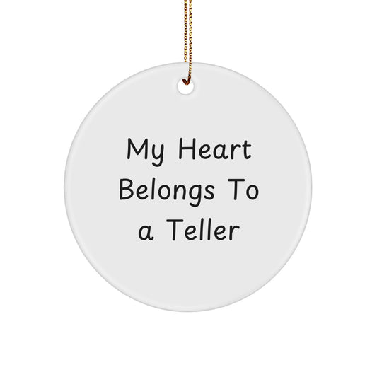 Funny Teller Circle Ornament Gifts from Friends or Family for Teller Lovers - 'My Heart Belongs To A Teller' Christmas Unique Gifts - Image 1