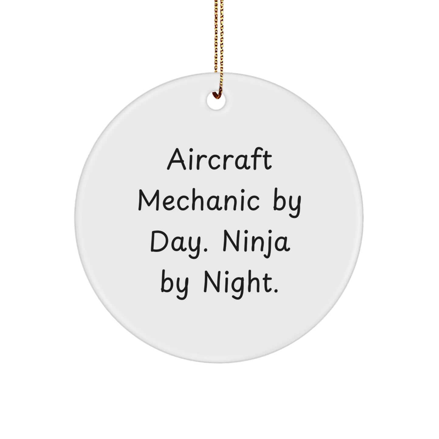 Aircraft Mechanic Gifts by Day, Ninja Ornaments by Night, Funny Christmas Circle Ornament, Gifts from Men, Aircraft Mechanic, Unique Christmas Unique Gifts - Image 1