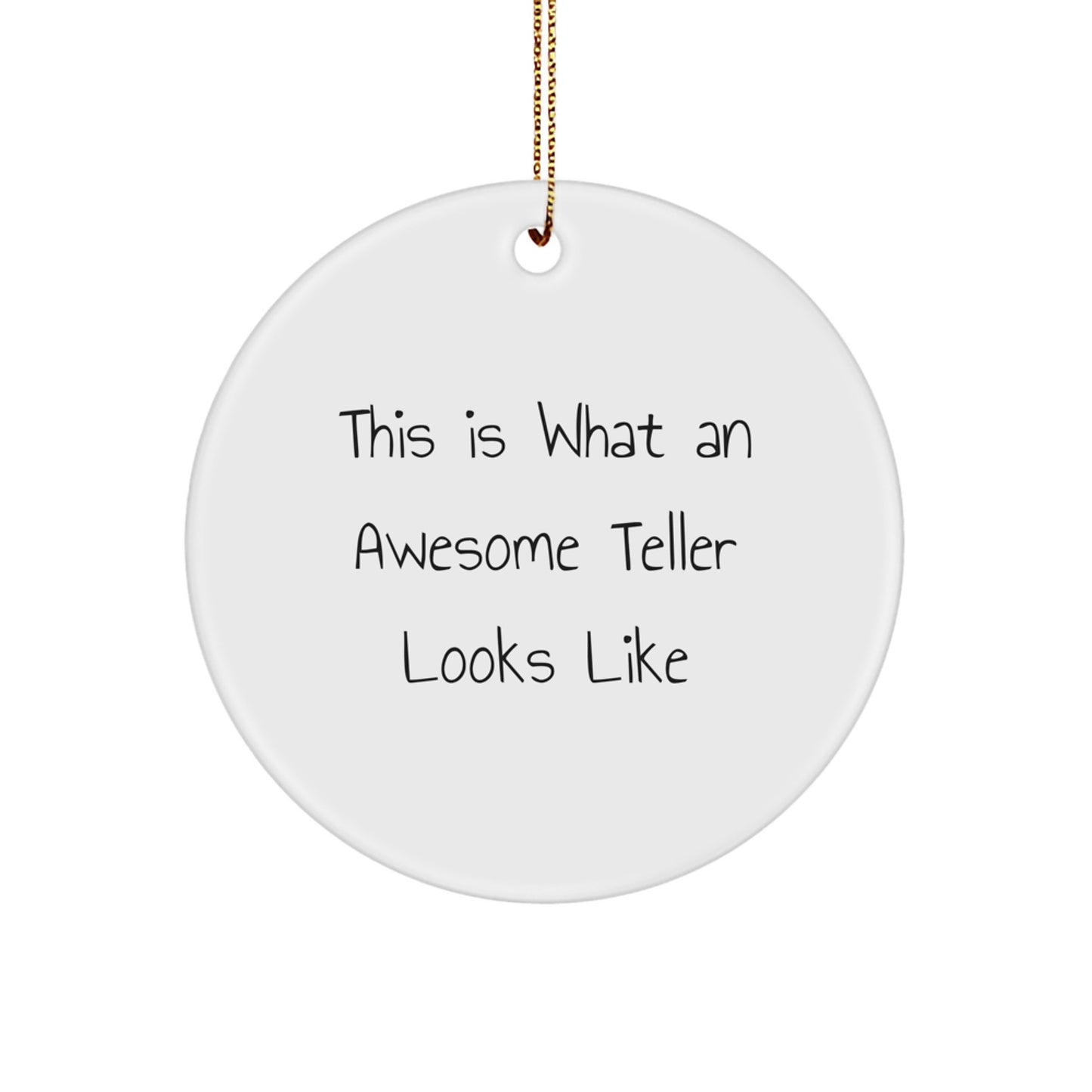 Funny Teller Gifts from Friends - Circle Ornament This Is What An Awesome Teller Looks Like - Unique Christmas Unique Gifts for Teller - Image 1