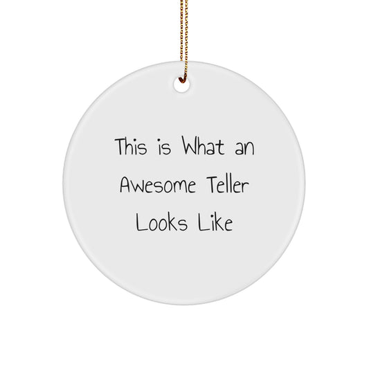 Funny Teller Gifts from Friends - Circle Ornament This Is What An Awesome Teller Looks Like - Unique Christmas Unique Gifts for Teller - Image 1