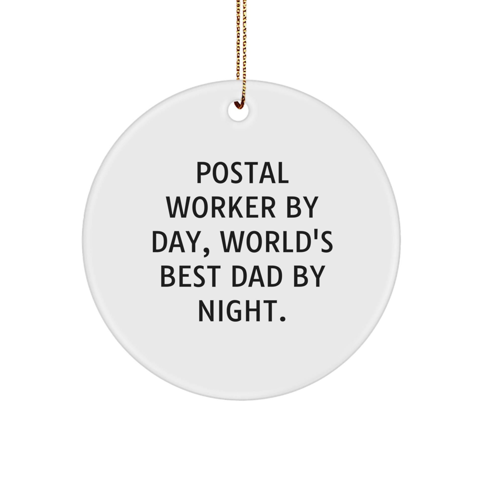 Postal Worker Gifts, Funny Quote Circle Ornament for Christmas, Gifts from Dad to Postal Worker - Image 1