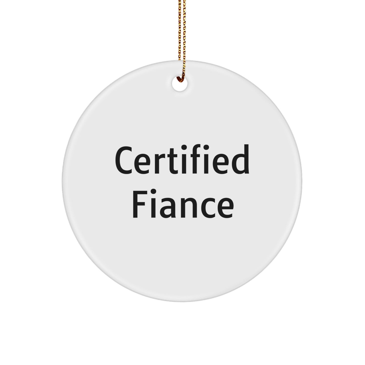 Funny Fiance Gifts from Friends, Fiance Christmas Unique Ornaments, Certified Fiance Quote Circle Ornament for Men or Women - Image 1