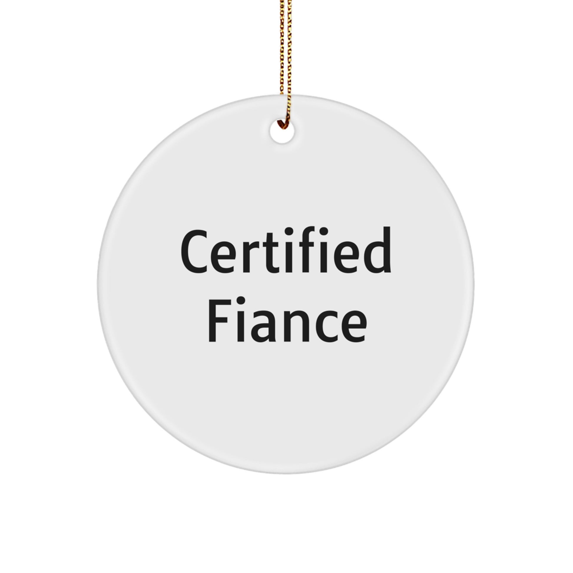 Funny Fiance Gifts from Friends, Fiance Christmas Unique Ornaments, Certified Fiance Quote Circle Ornament for Men or Women - Image 1