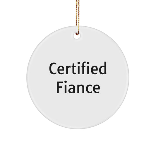 Funny Fiance Gifts from Friends, Fiance Christmas Unique Ornaments, Certified Fiance Quote Circle Ornament for Men or Women - Image 1