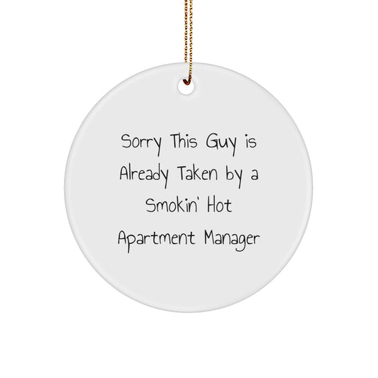 Funny Gift for Apartment Manager, Smokin' Hot Christmas Circle Ornament, Sorry This Guy Is Already Taken By A Smokin' Hot Apartment Manager, Gifts from Friends for Apartment Manager - Image 1