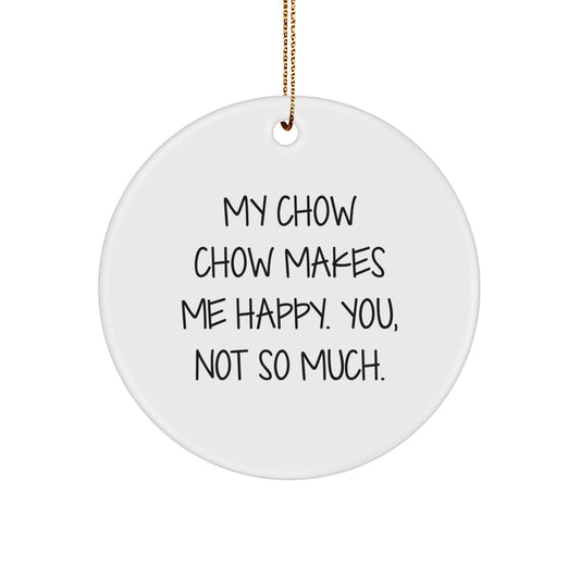 Chow Chow Dog Circle Ornament Funny Quote Gifts for Men Women Friends Family, Christmas Unique Ornaments Gifts from Men Women Friends Family - Image 1
