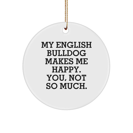 English Bulldog Love Gifts from Men to Family Members Christmas Unique Circle Ornament with Funny Quote - Image 1