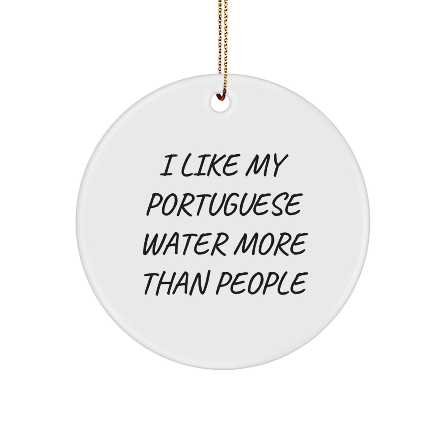 Funny Portuguese Water Dog Gifts for Men, Women, Friends - 'I Like My Portuguese Water More Than People' Circle Ornament, Christmas Unique Gift from Family - Image 1