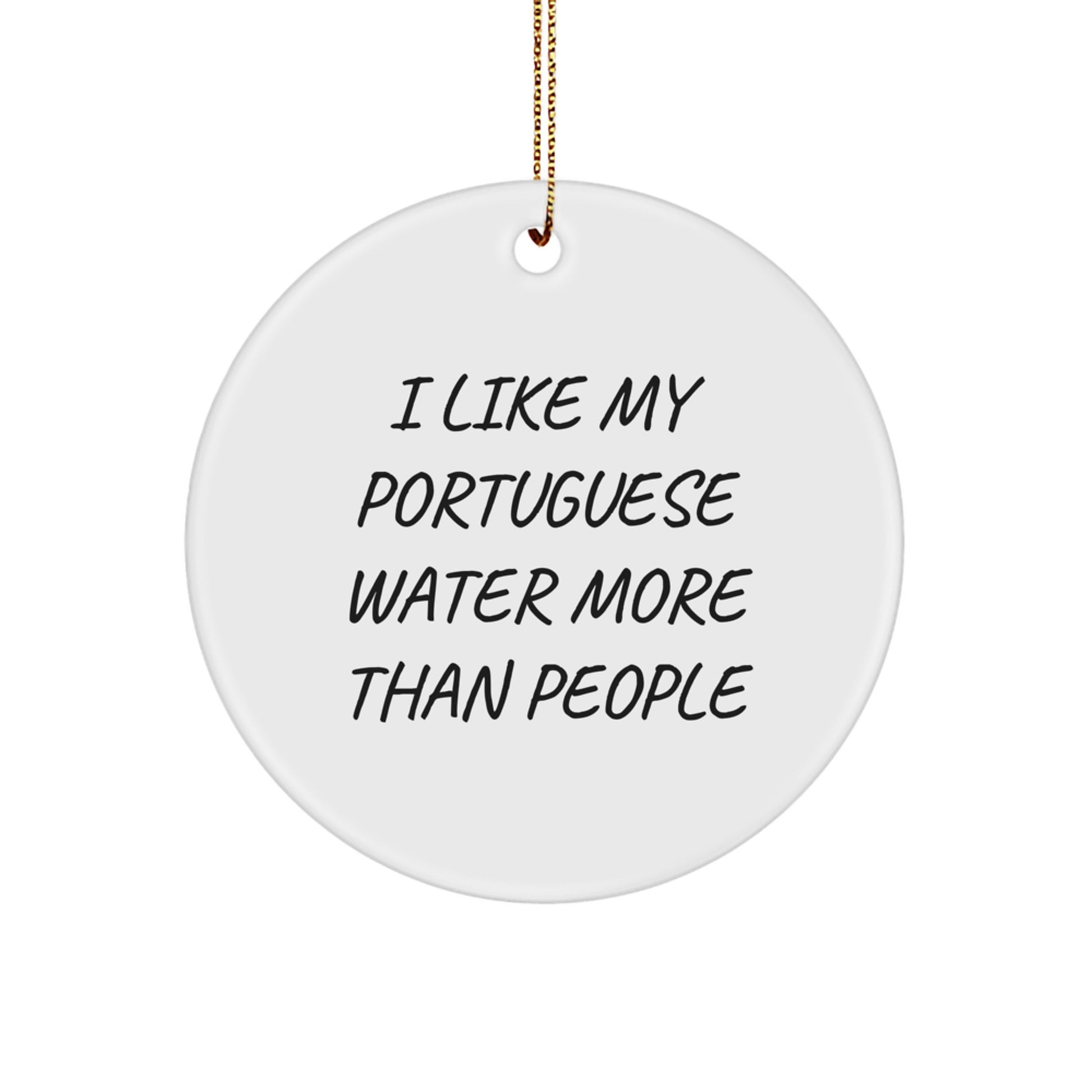 Funny Portuguese Water Dog Gifts for Men, Women, Friends - 'I Like My Portuguese Water More Than People' Circle Ornament, Christmas Unique Gift from Family - Image 1