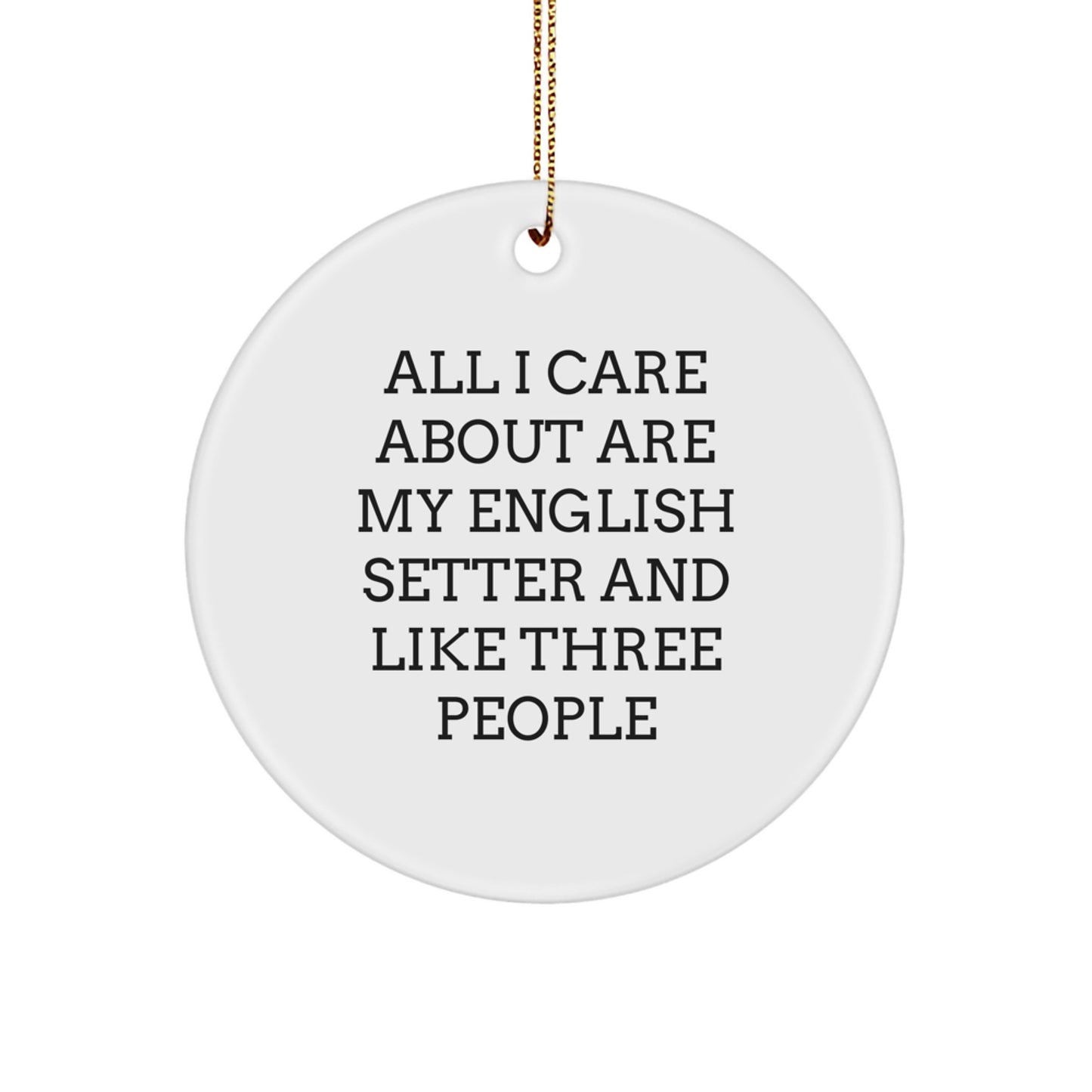 English Setter Dog Gifts, Funny Quote Circle Ornament, Christmas Unique Gifts from Family, Friends to English Setter Dog Lovers - Image 1