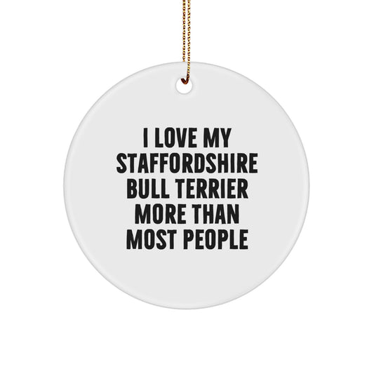 Staffordshire Bull Terrier Dog Lover's Funny Quote Circle Ornament, Gifts from Family, Gifts for Men, Unique Christmas Unique Gift Ideas for Dog Enthusiasts - Image 1