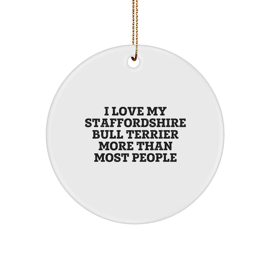 Staffordshire Bull Terrier Dog Lovers Gifts for Friends - 'I Love My Staffordshire Bull Terrier More Than Most People' Circle Ornament for Christmas - Image 1