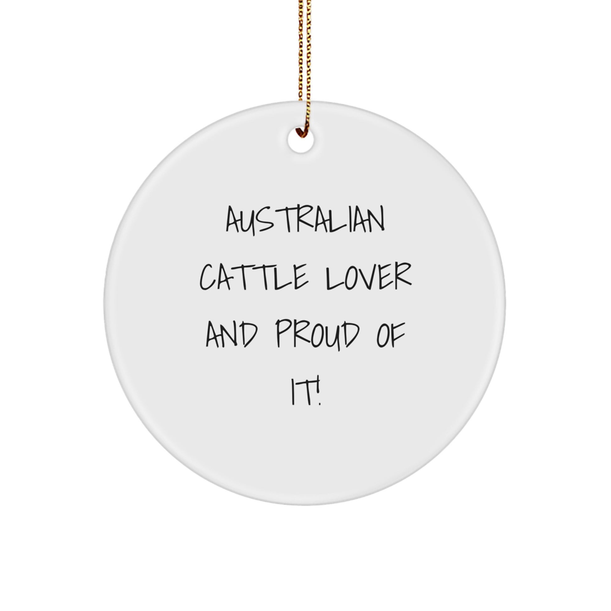 Australian Cattle Dog Lovers Gifts from Friends, Circle Ornament, 'Australian Cattle Lover And Proud Of It!' Quote for Christmas - Image 1
