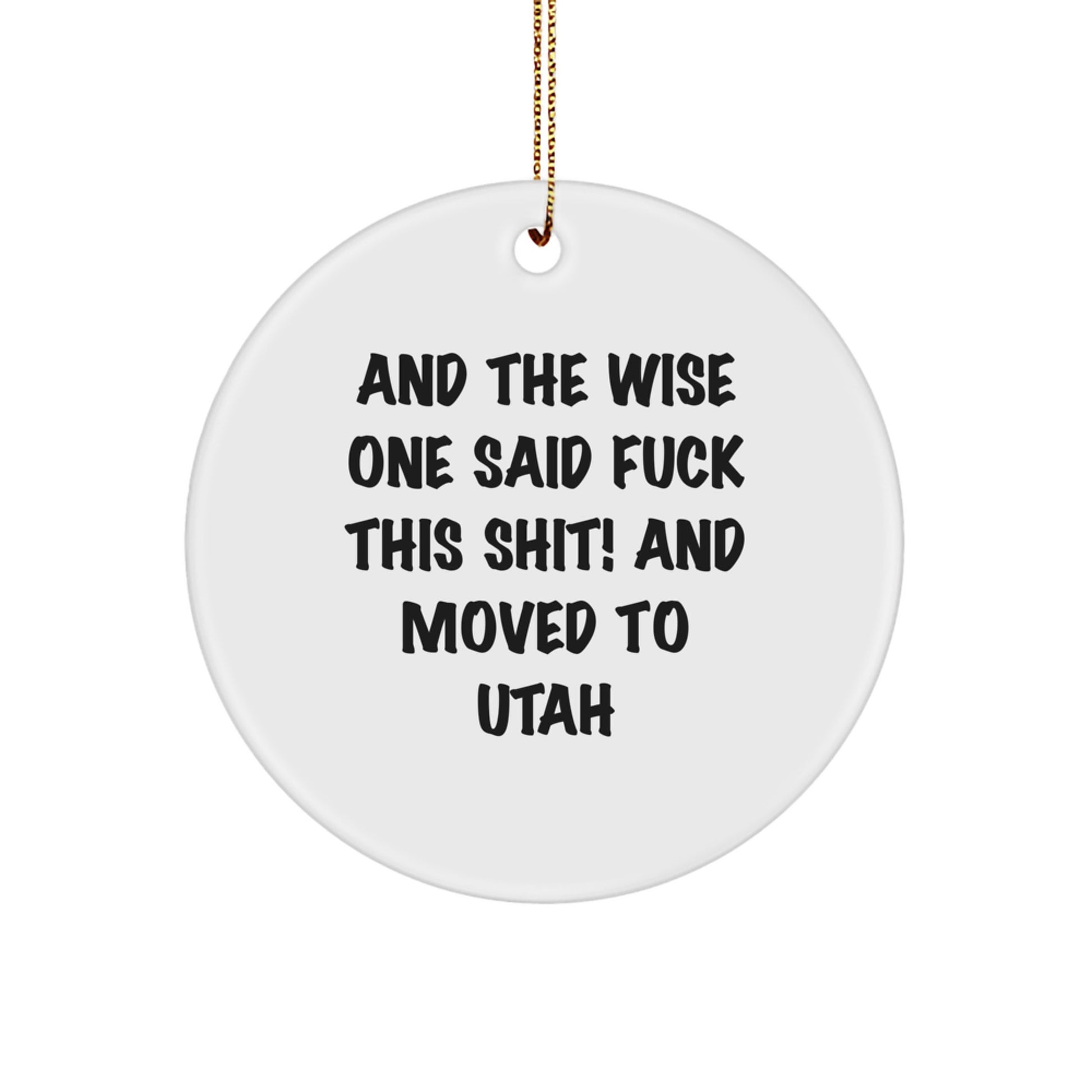 Utah Fun Circle Ornament, Funny Quote Gifts for Friends, Family, and Coworkers, Unique Christmas Decorations from Utah - Image 1