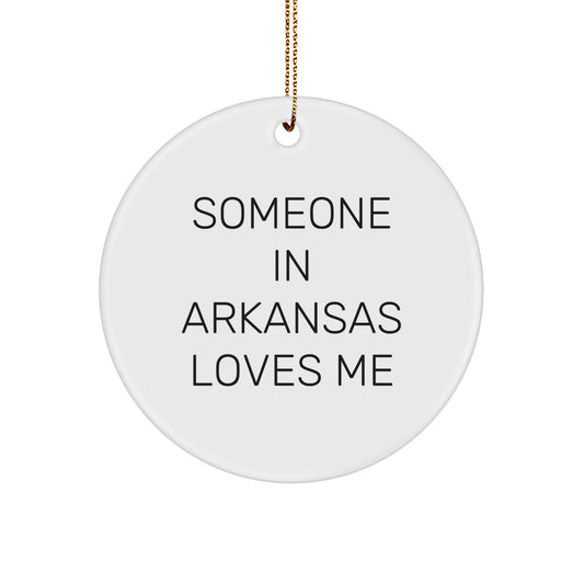 Someone In Arkansas Loves Me Circle Ornament, White, Arkansas Gifts for Women, Christmas Unique Gifts from Friends, Family, Coworkers, 'Someone In Arkansas Loves Me' Quote - Image 1