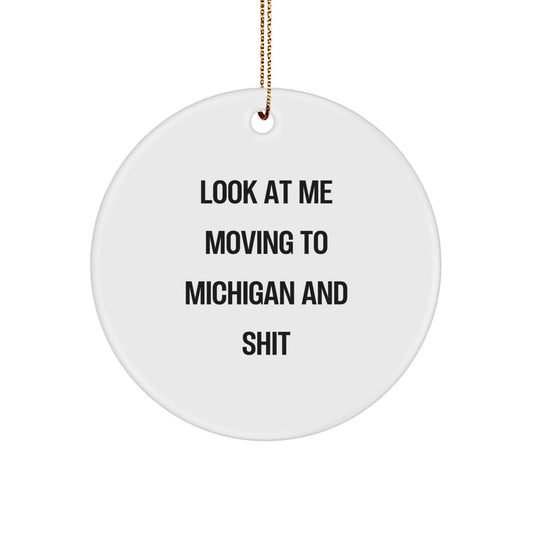 Funny Michigan Circle Ornament Gifts from Friends for Men and Women Moving to Michigan this Christmas Season - Image 1