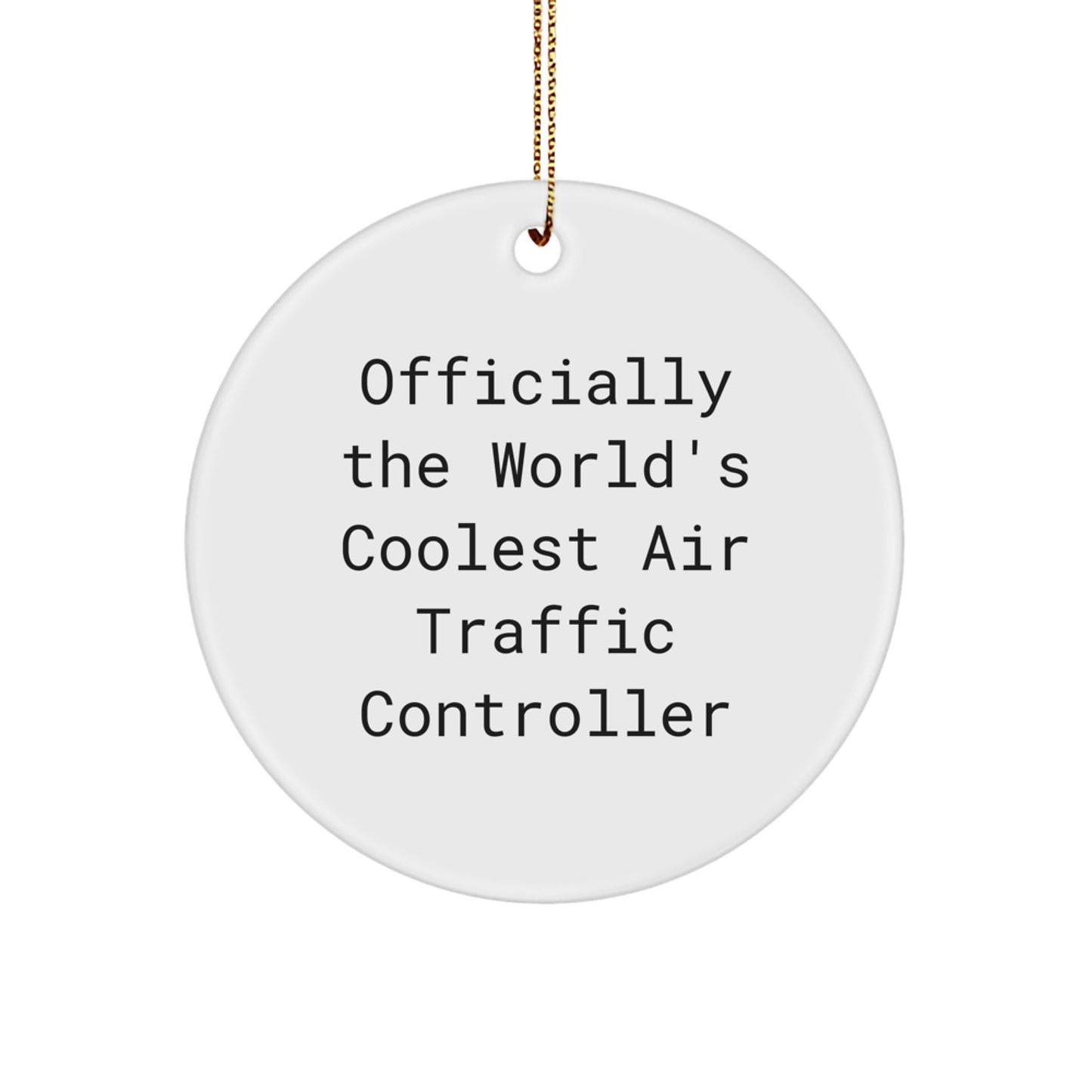 Funny Air Traffic Controller Gifts from Friends, Officially The World's Coolest Air Traffic Controller Christmas Unique Presents for Air Traffic Controller Enthusiasts, Circle Ornament - Image 1