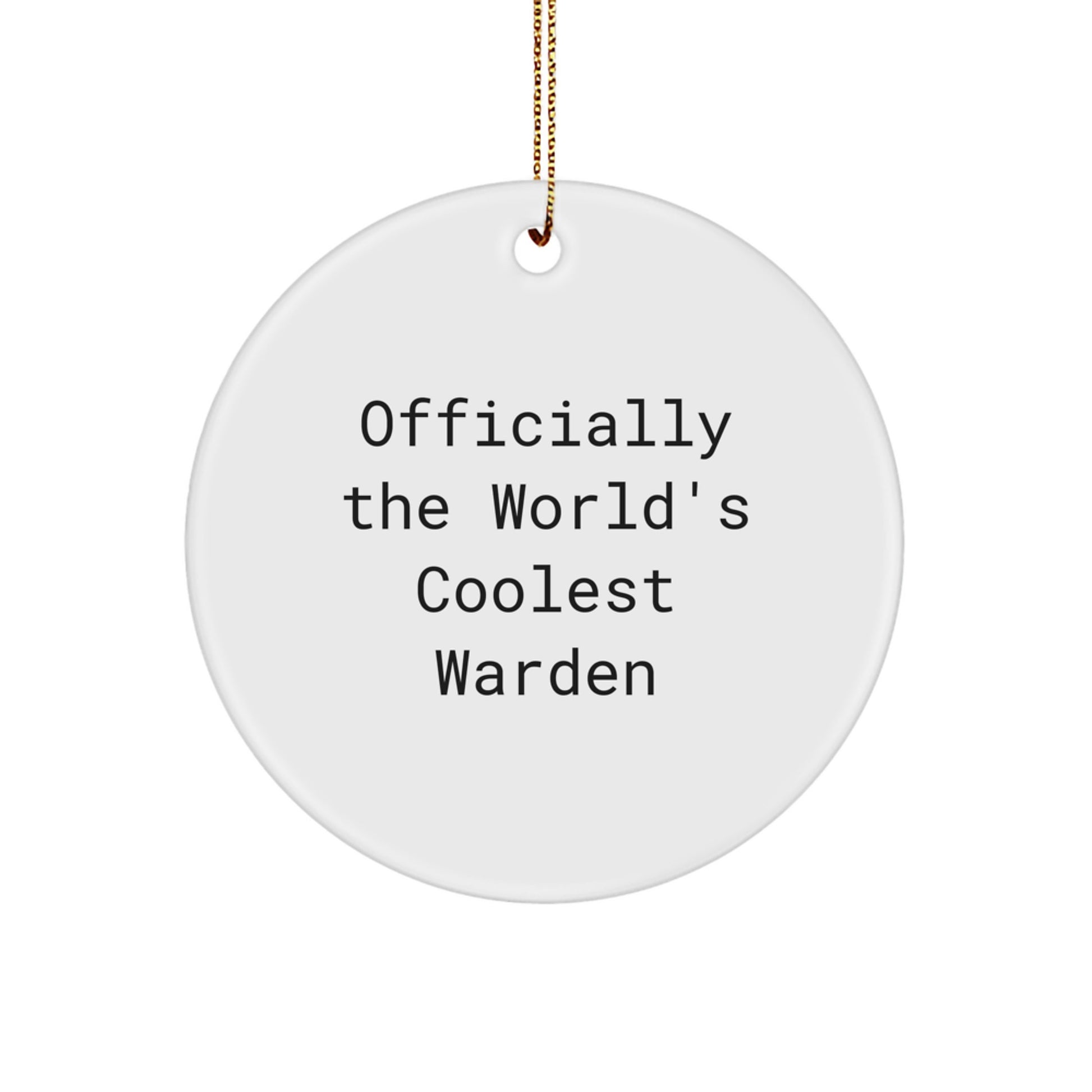 Unique Warden Circle Ornament Gifts from Friends to Men on Christmas - 'Officially The World's Coolest Warden' - Image 1