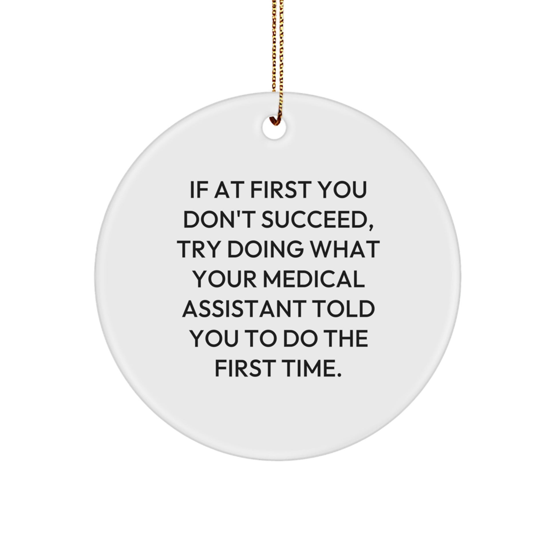 Funny Medical Assistant Gifts from Friends for Christmas Unique Circle Ornament - Image 1