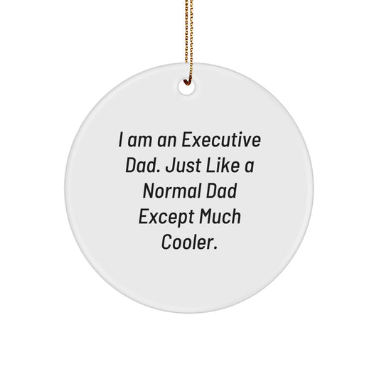 Executive Christmas Unique Gifts from Men to Dad, Funny Circle Ornament for Executive Dads, Unique Executive Gifts for Christmas - Image 1