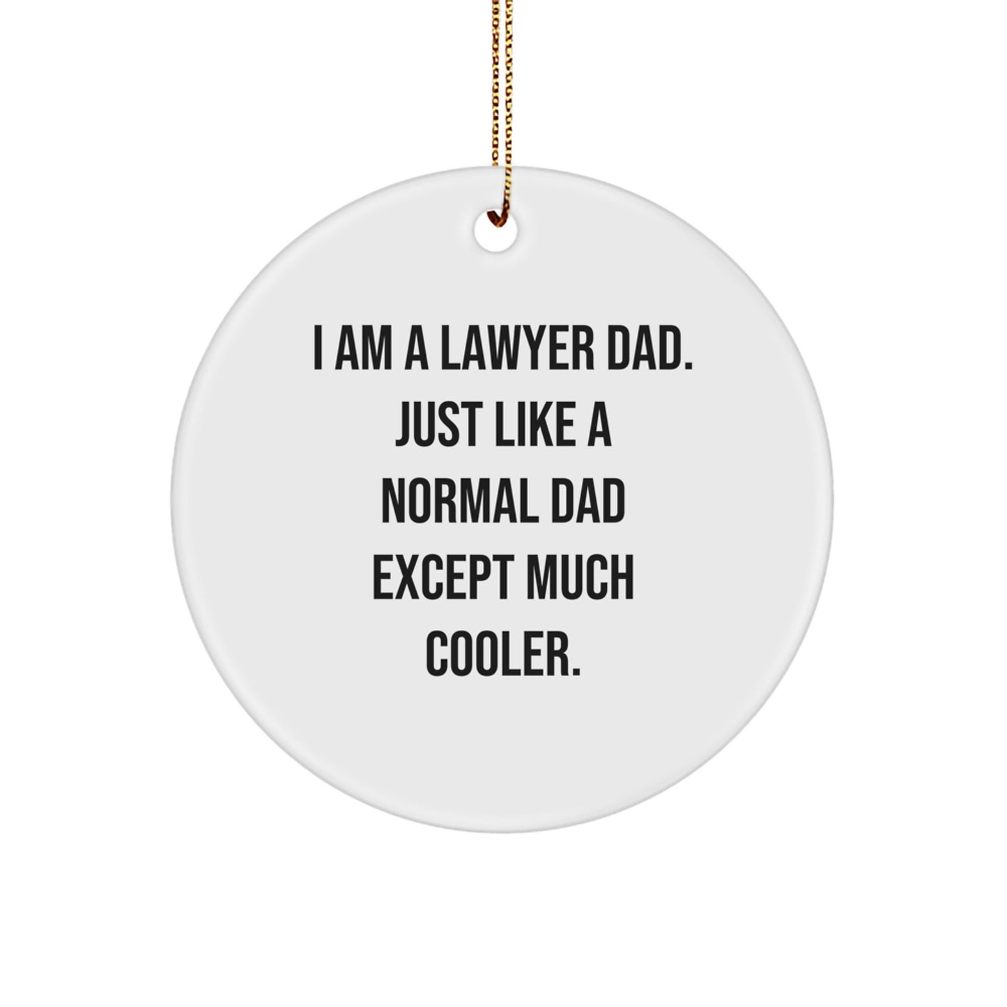 Funny Lawyer Gifts from Friends for Lawyer Dad - I Am A Lawyer Dad Just Like A Normal Dad Except Much Cooler Christmas Unique Gifts - Image 1