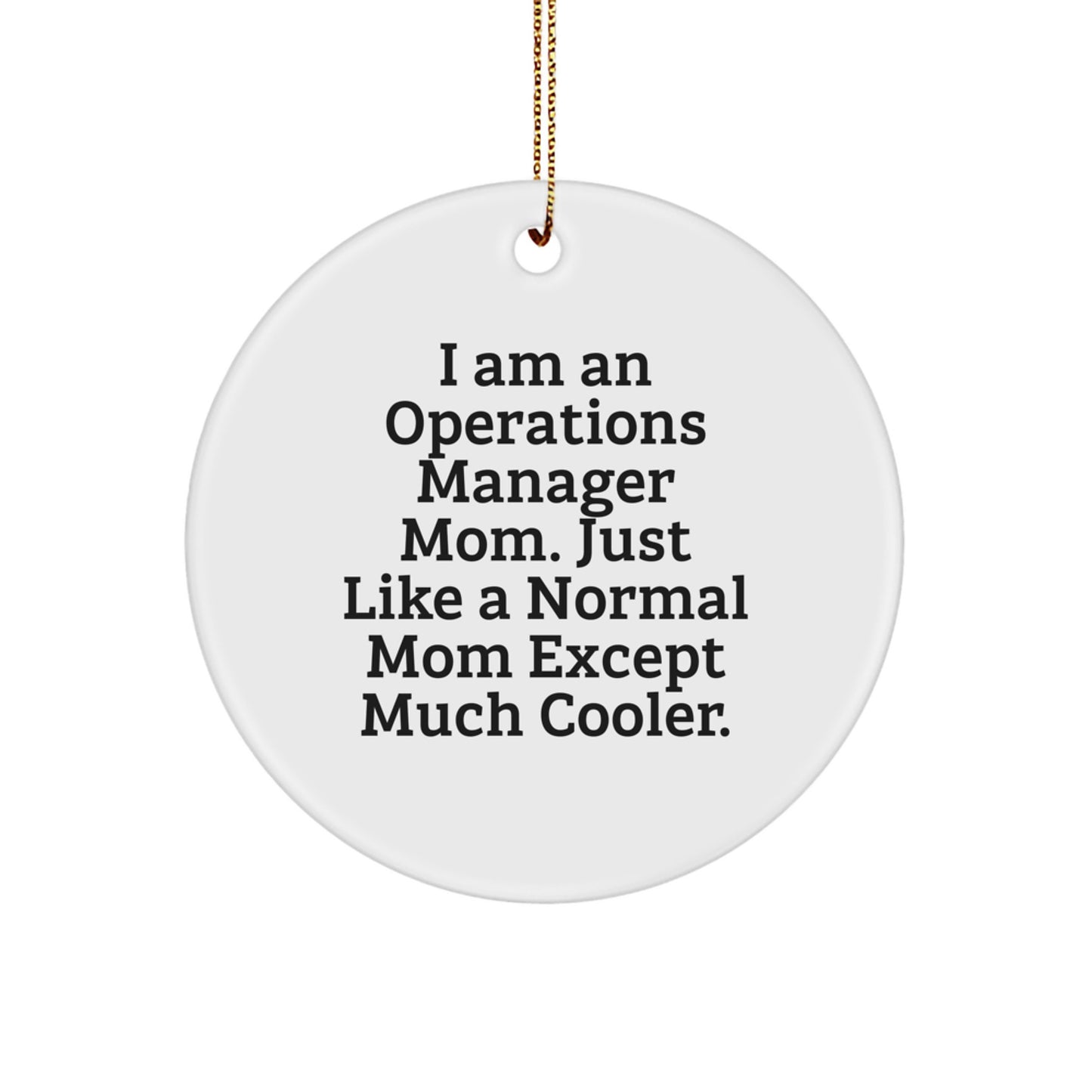 Funny Operations Manager Gifts for Women, Operations Manager Circle Ornament, 'I Am An Operations Manager Mom' Christmas Unique Gifts from Family - Image 1