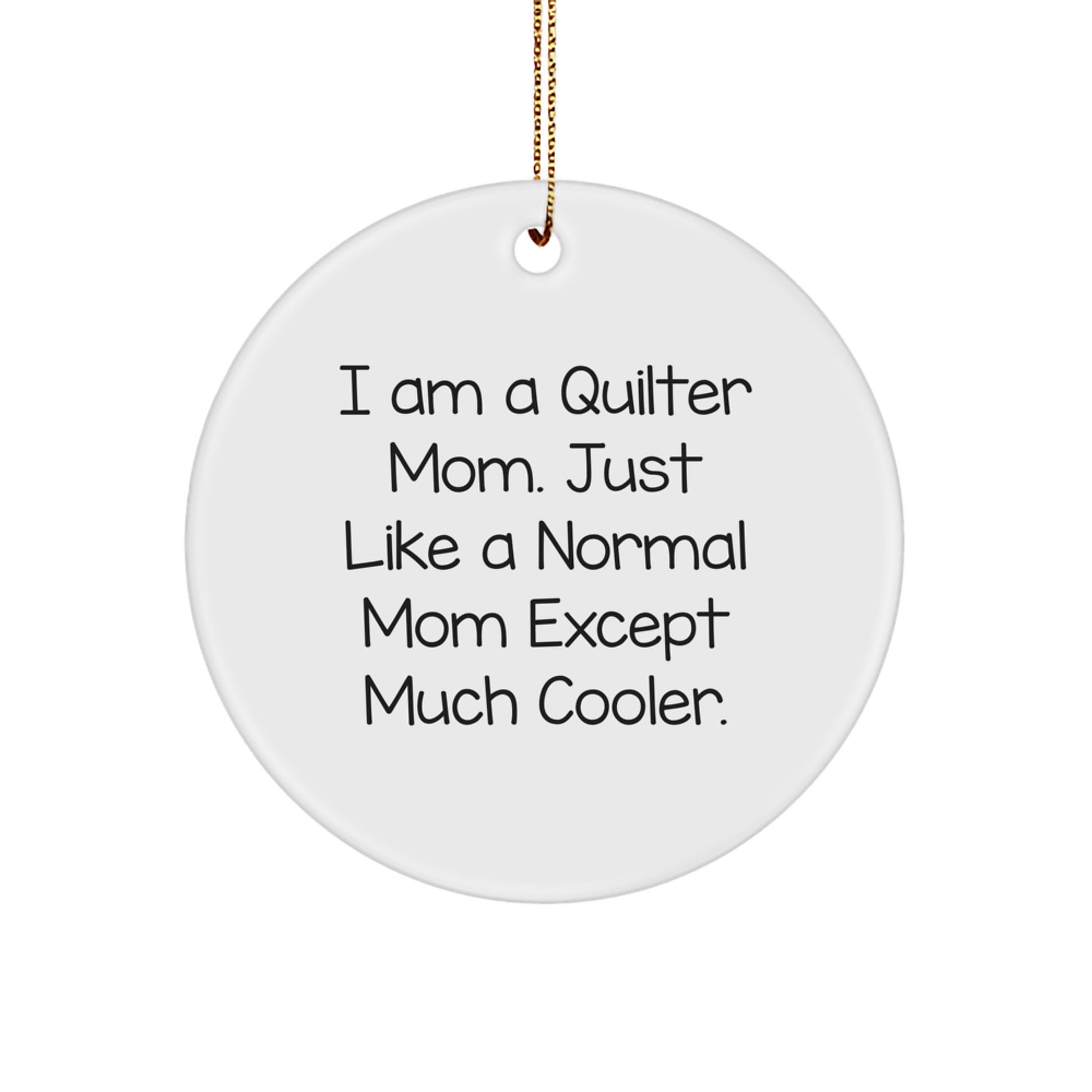 Quilter Gifts from Family, Quilter Mom Quotes Funny Circle Ornament, Unique Christmas Unique Gifts for Quilter Women, Mom - Image 1
