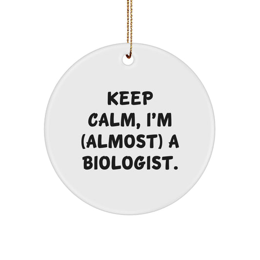 Funny 'Keep Calm I'm (almost) A Biologist' Biologist Gifts from Friends for Men Women Christmas Unique Circle Ornament - Image 1