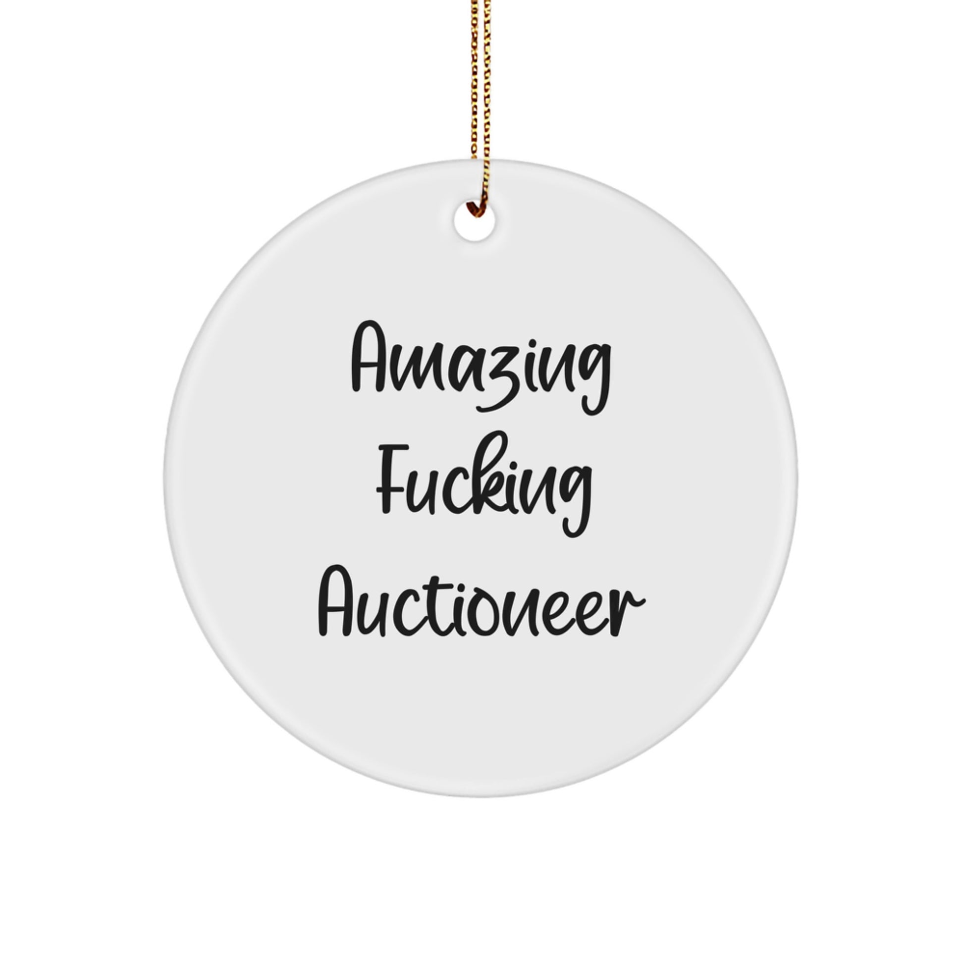 Amazing F--king Auctioneer Gifts for Auctioneers, Unique Circle Ornament, Funny Christmas Memorable Presents from Friends and Family - Image 1