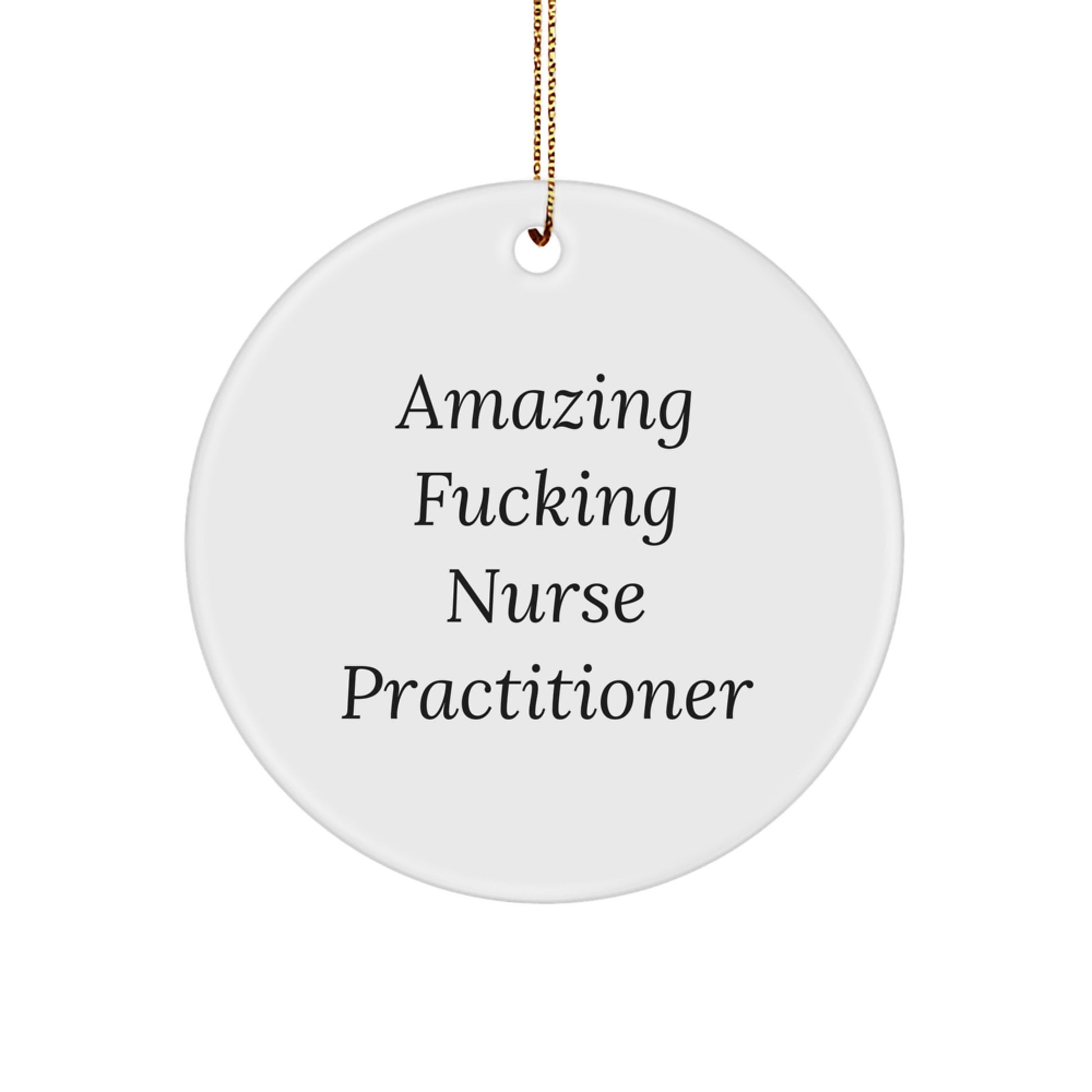 Funny Nurse Practitioner Christmas Unique Gifts from Friends - Amazing 'F--king' Circle Ornament for Nurse Practitioner Men Women Coworkers Family - Image 1