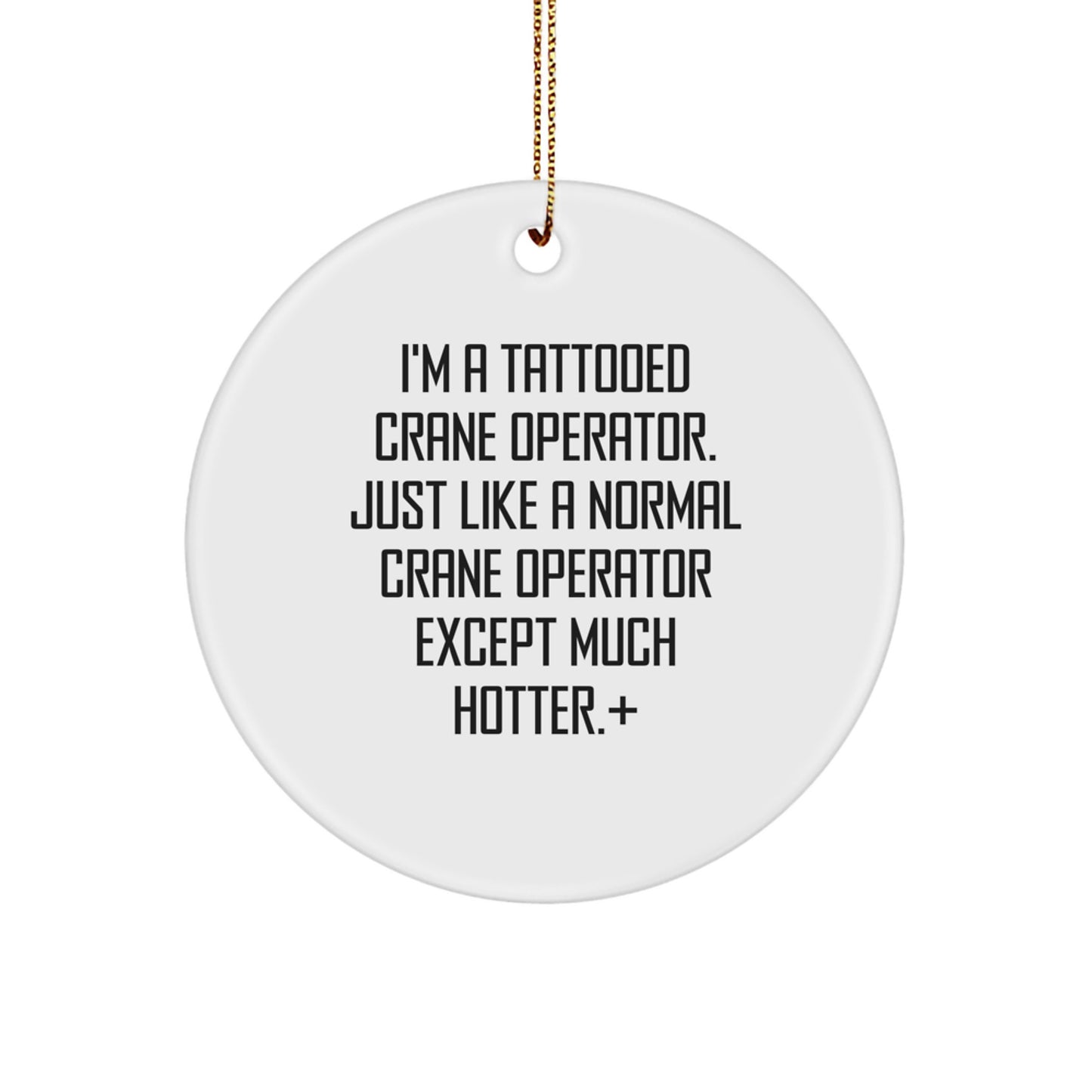 Funny Crane Operator Gifts from Friends for Men, 'I'm A Tattooed Crane Operator' - Image 1