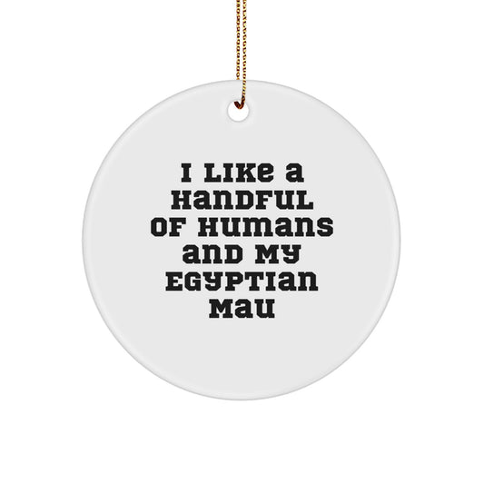 Egyptian Mau Cat Lover Gifts from Men to Women for Christmas Unique Circle Ornament, Funny Cat Quote - Image 1