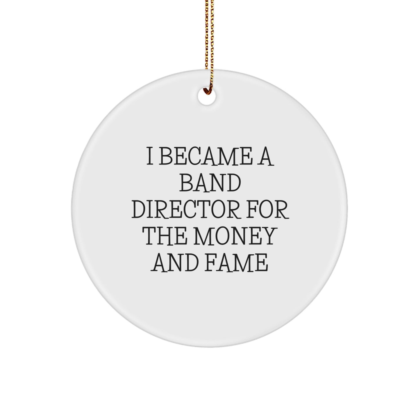 Funny Band Director Gifts for Men, 'I Became A Band Director For The Money And Fame' Christmas Unique Gifts from Friends - Image 1